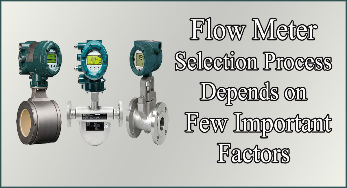 flow meter- Flow Meter Selection Process Depends on Few Important Factors